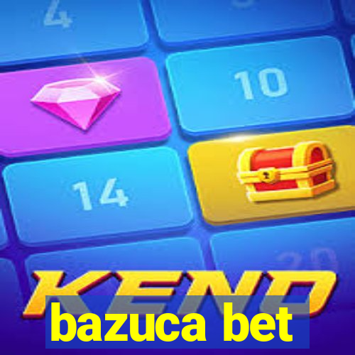 bazuca bet